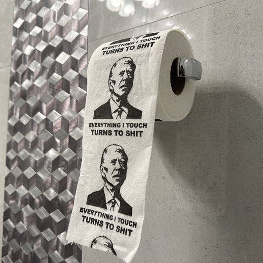 Joe Biden Toilet Paper "Everything I touch turns to shit"